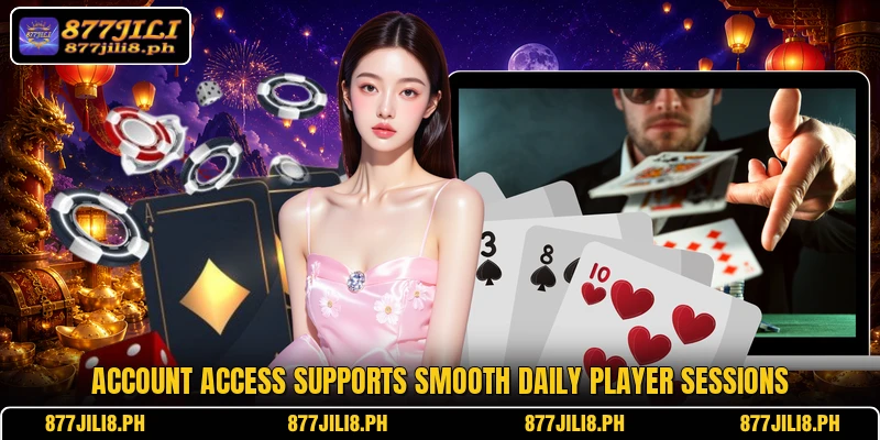 Account access supports smooth daily player sessions