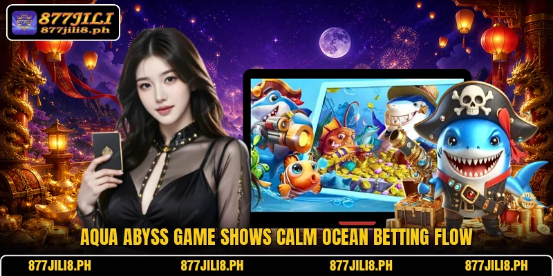 Aqua Abyss Game shows calm ocean betting flow