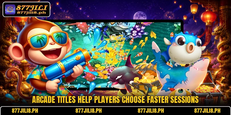 Arcade titles help players choose faster sessions