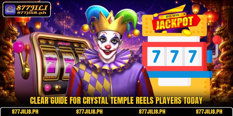 Clear guide for Crystal Temple Reels players today