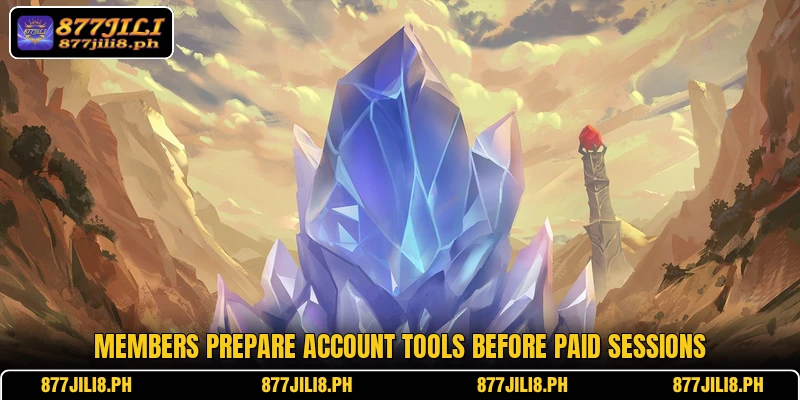 Members prepare account tools before paid sessions