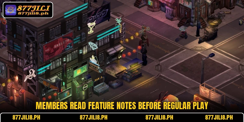 Members read feature notes before regular play