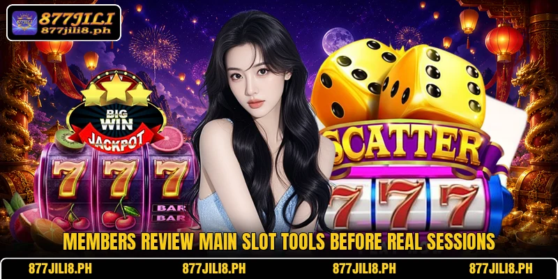 Members review main slot tools before real sessions