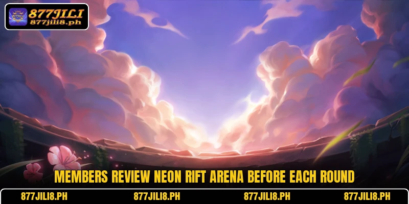 Members review Neon Rift Arena before each round