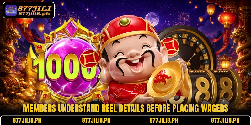 Members understand reel details before placing wagers