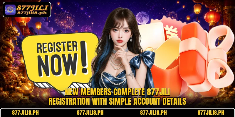 New members complete 877Jili registration with simple account details
