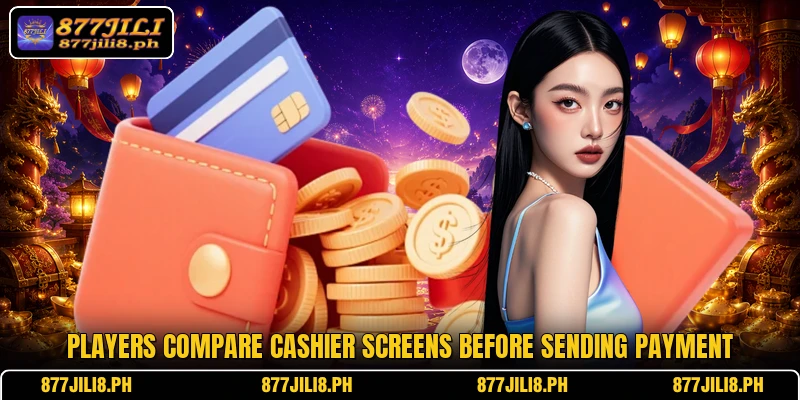 Players compare cashier screens before sending payment