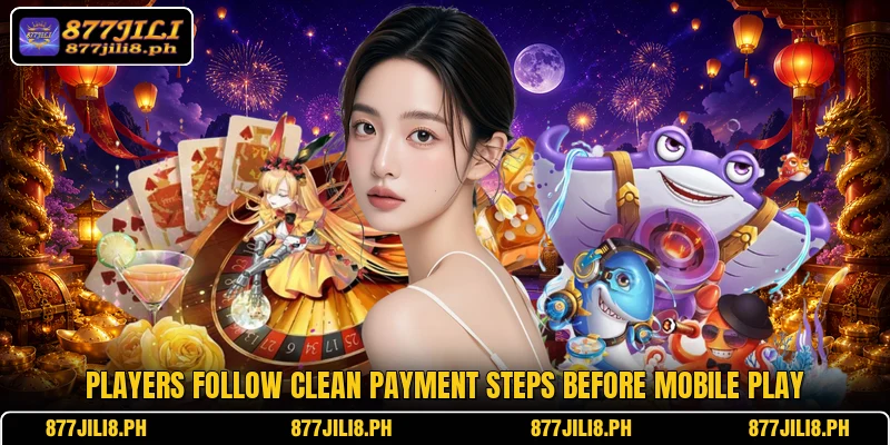 Players follow clean payment steps before mobile play