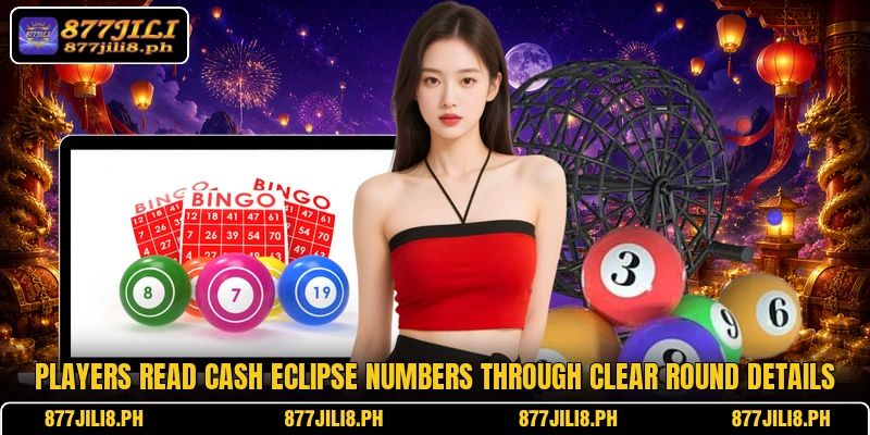 Players read Cash Eclipse Numbers through clear round details