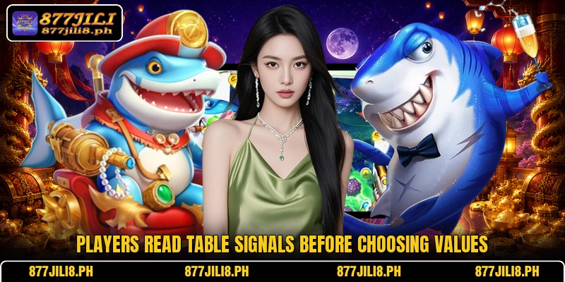 Players read table signals before choosing values