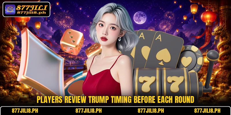 Players review trump timing before each round