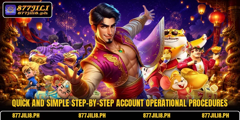 Quick and simple step-by-step account operational procedures
