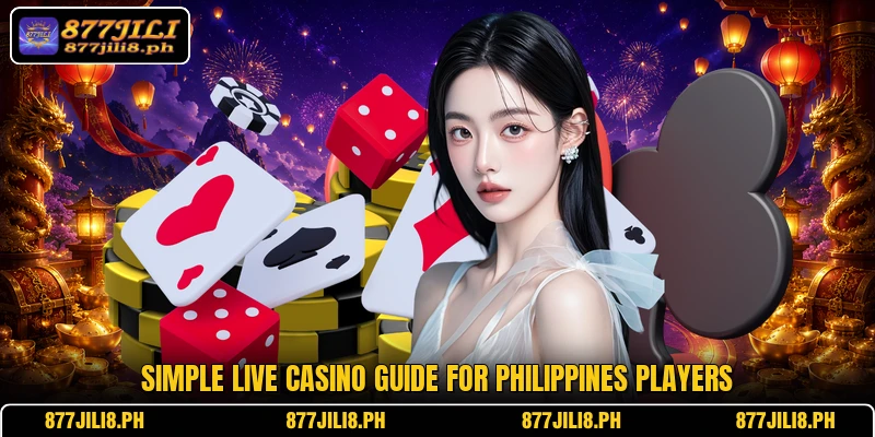 Simple Live Casino guide for Philippines players