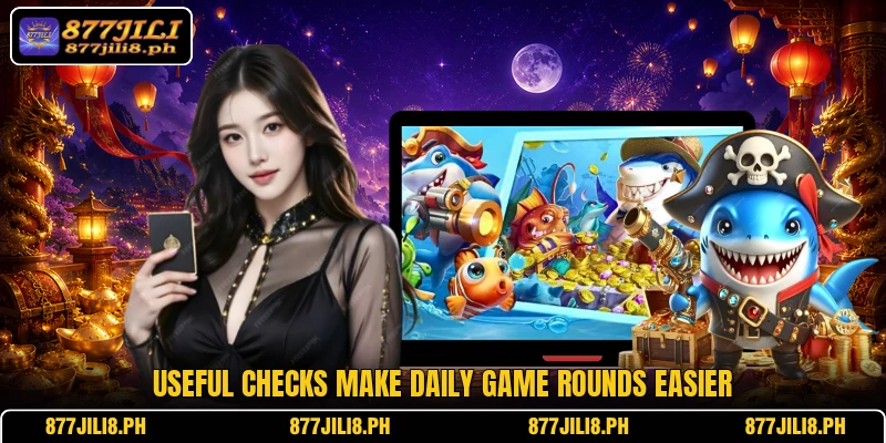 Useful checks make daily game rounds easier